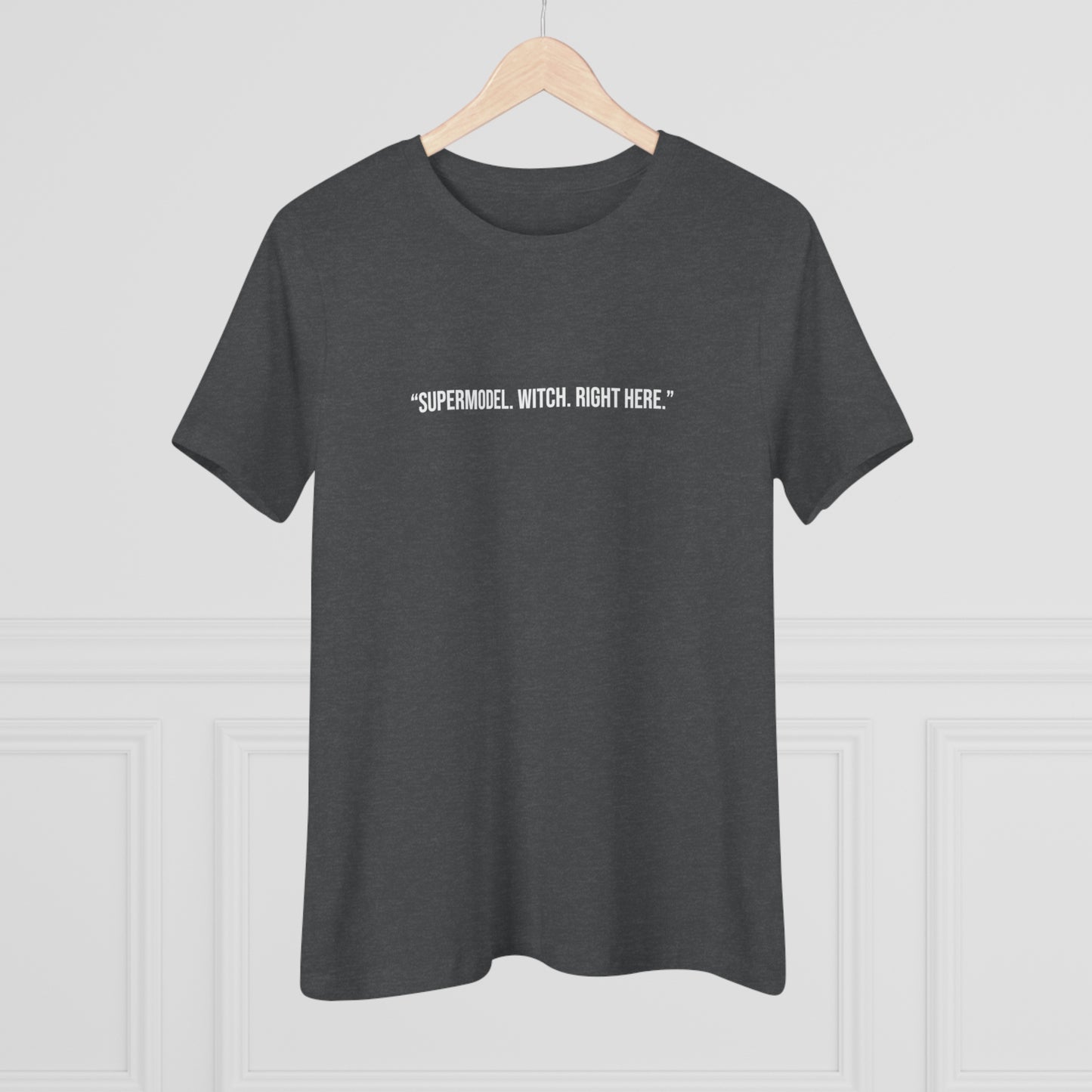 The Witch's Movie Coven "Supermodel. Witch. Right Here." Women's Premium Tee