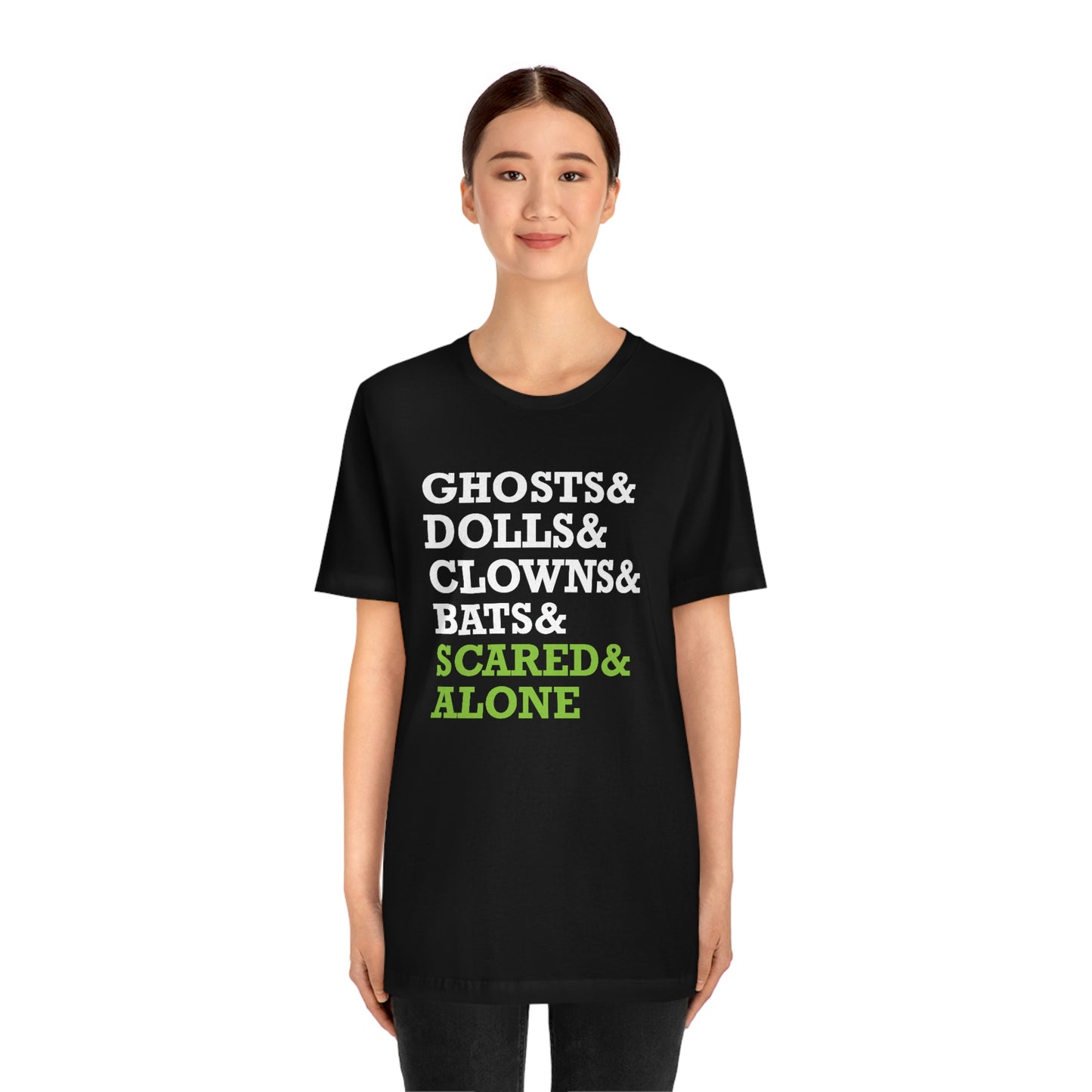 Scared & Alone - Ghosts & Dolls & Clowns & Bats Unisex Jersey Short Sleeve Tee