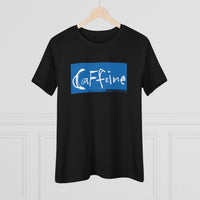 Caffeine Side 1 Women's Premium Tee