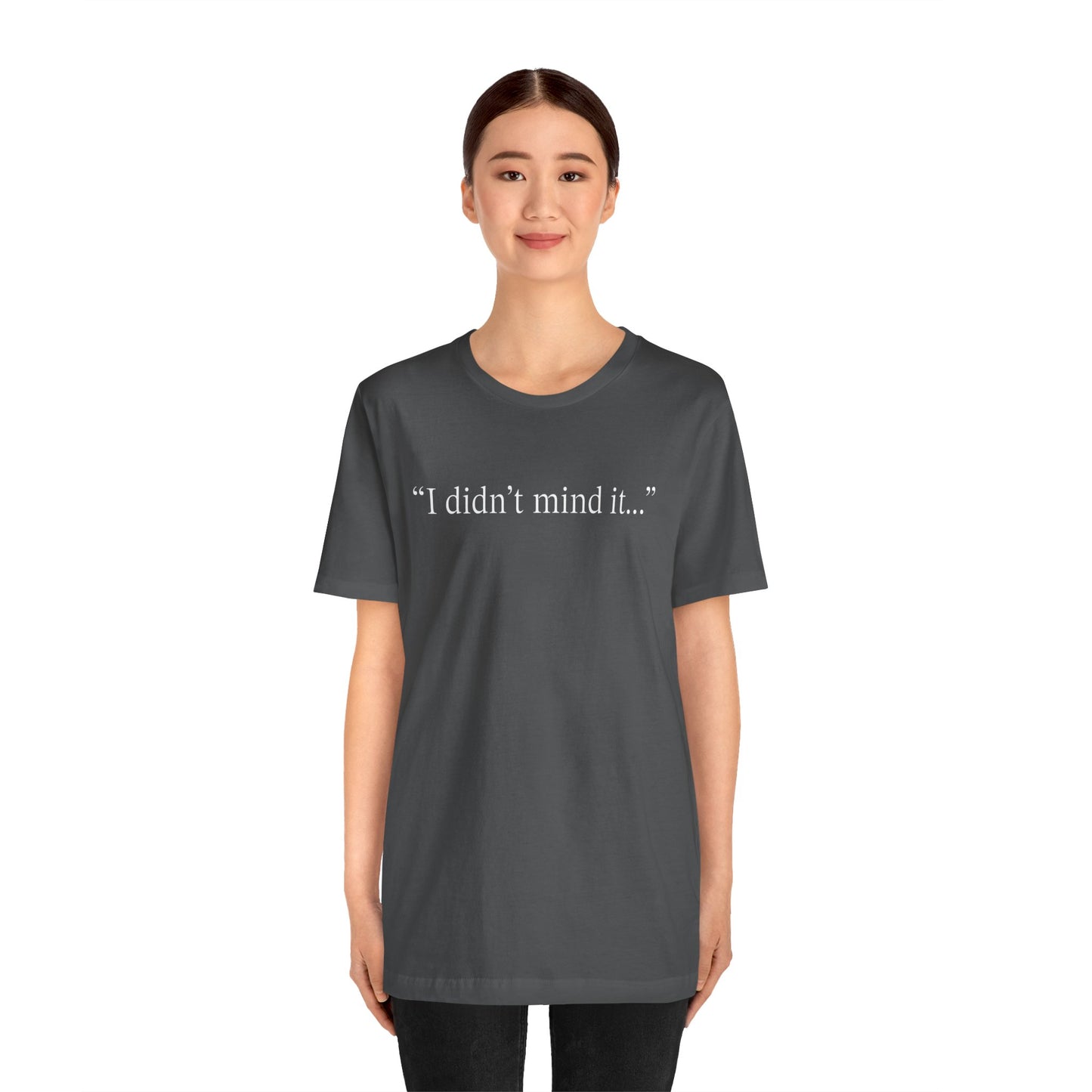 Witches Movie Coven - "I Didn't Mind It" Quotable Unisex Tee