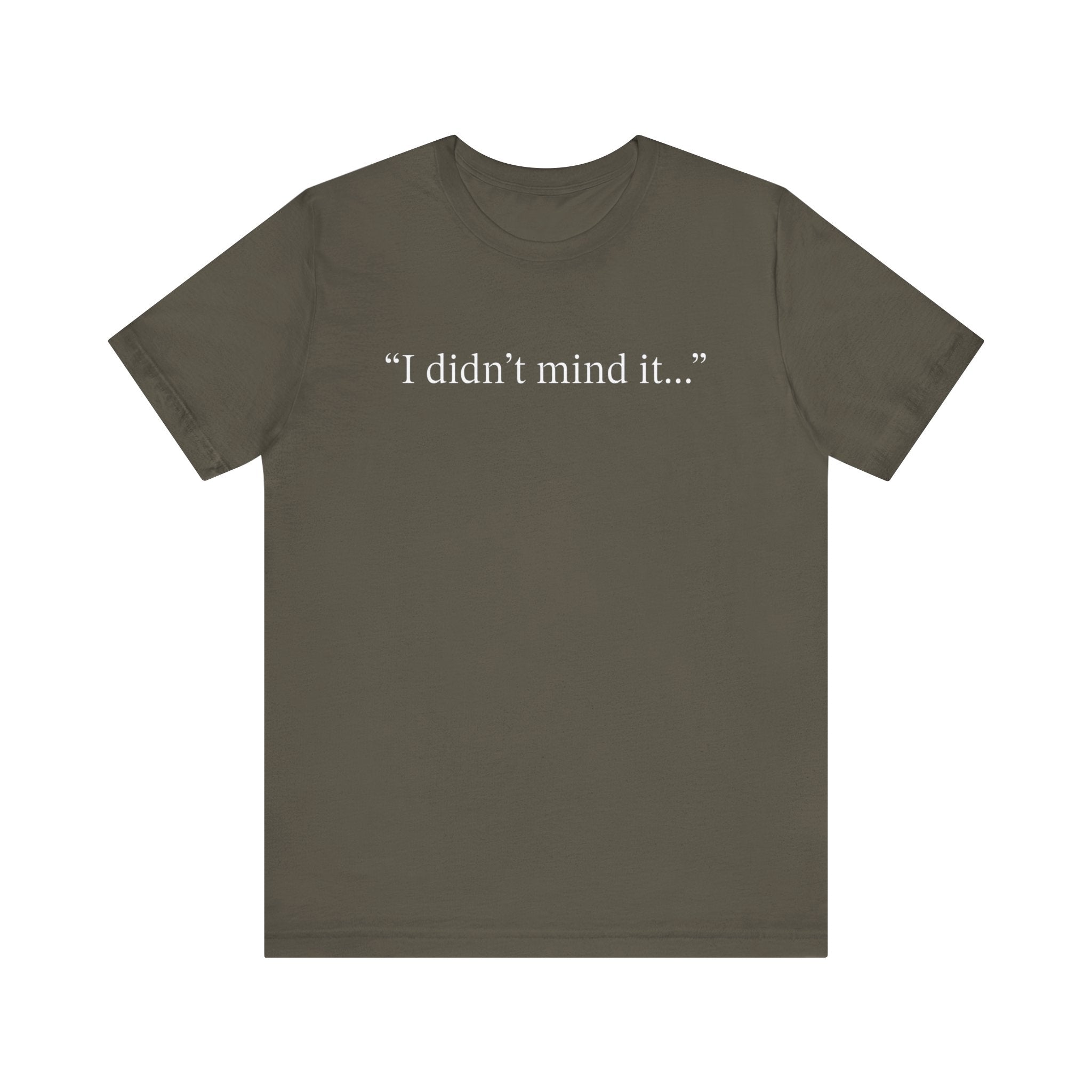 Witches Movie Coven - "I Didn't Mind It" Quotable Unisex Tee