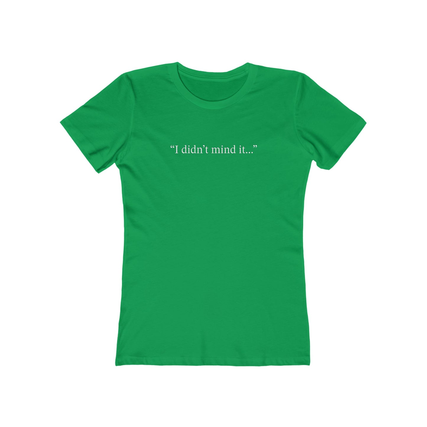 Witches Movie Coven - "I Didn't Mind It"  Quotable Women's Tee