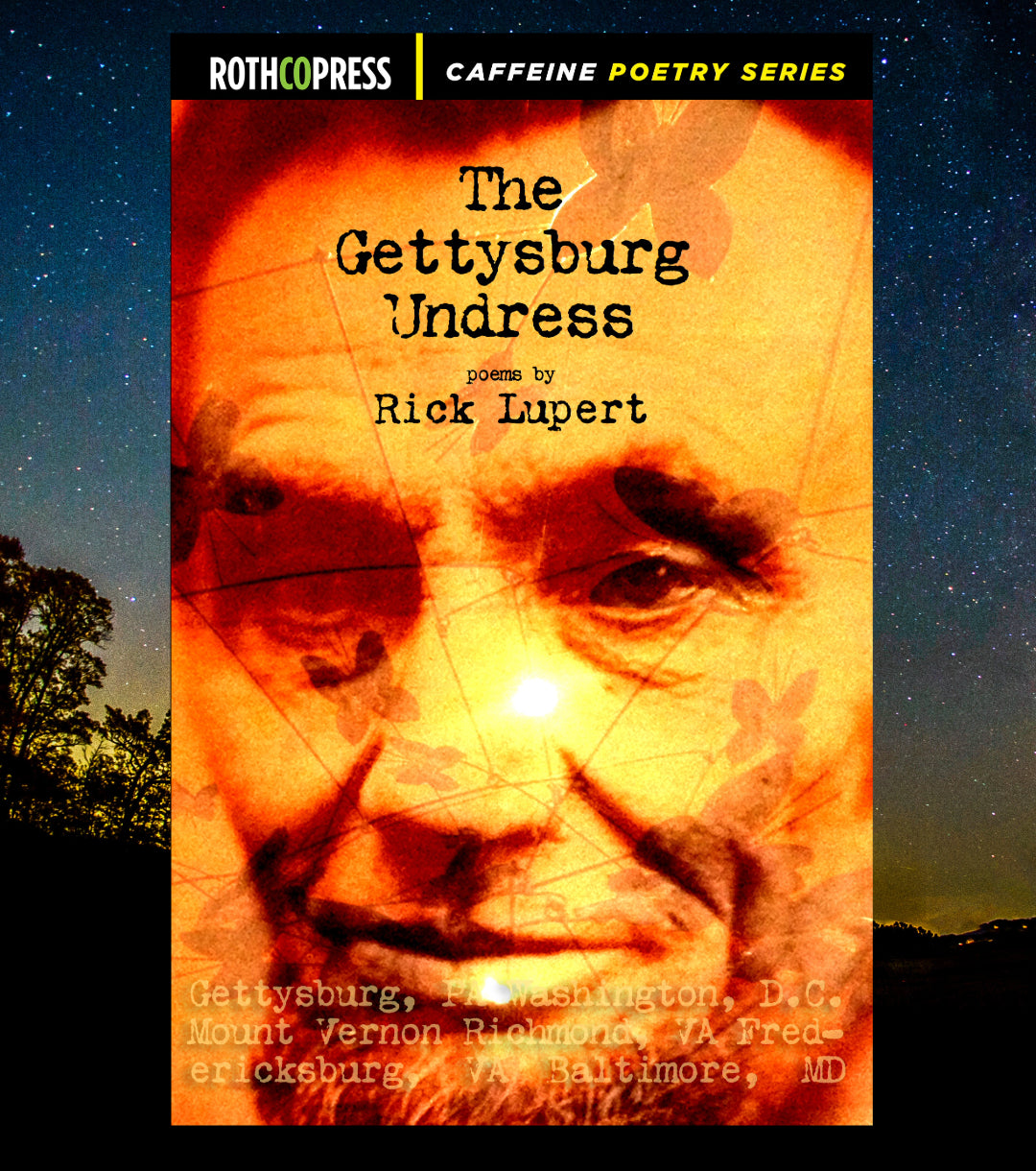 The Gettysburg Undress By Rick Lupert