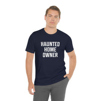This Old Haunted House "Haunted Home Owner" Unisex Tee