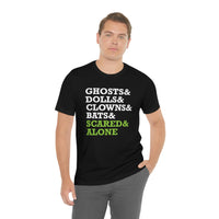 Scared & Alone - Ghosts & Dolls & Clowns & Bats Unisex Jersey Short Sleeve Tee